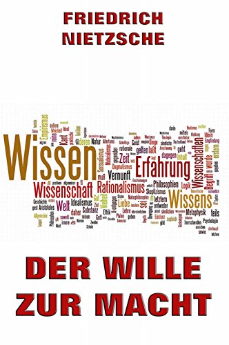 Der Wille zur Macht; Eine Auslegung alles Geschehens